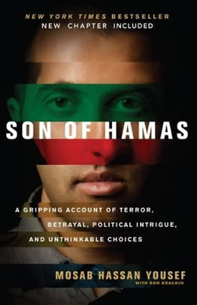 Son of Hamas: A Gripping Account of Terror, Betrayal, Political Intrigue and Unthinkable Choices by Mosab Hassan Yousef 9781850789857