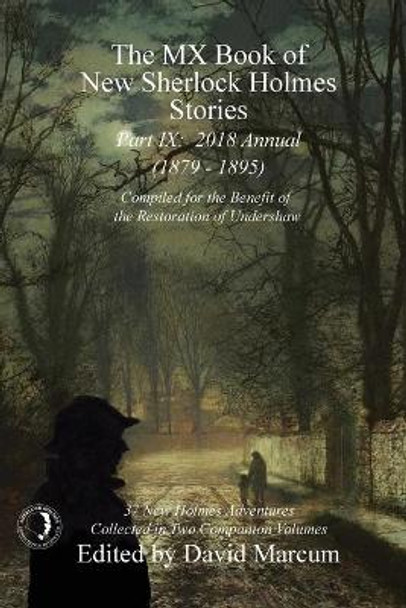 The MX Book of New Sherlock Holmes Stories - Part IX: 2018 Annual (1879-1895) (MX Book of New Sherlock Holmes Stories Series) by David Marcum 9781787052802