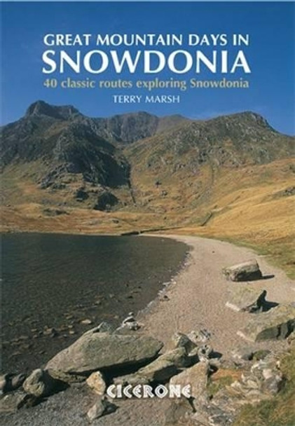Great Mountain Days in Snowdonia: 40 classic routes exploring Snowdonia by Terry Marsh 9781852845810