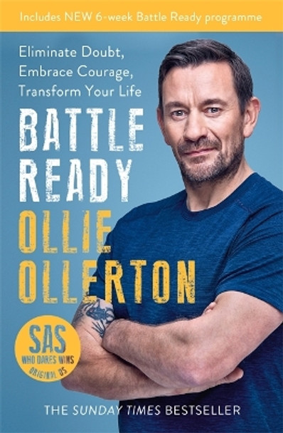 Battle Ready: Eliminate Doubt, Embrace Courage, Transform Your Life by Ollie Ollerton 9781788703383