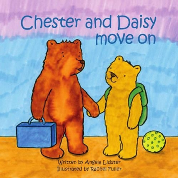 Chester and Daisy Move on by Angela Lidster 9781907585494