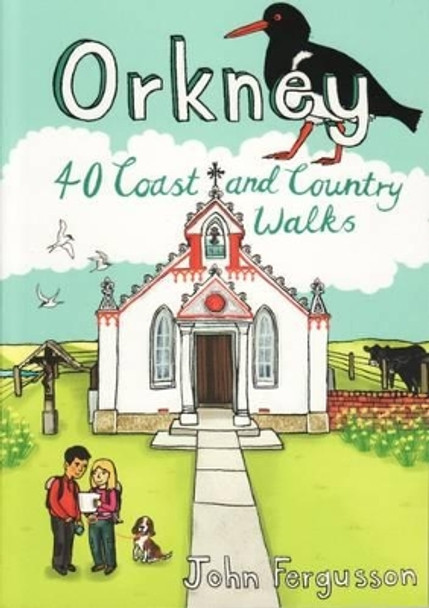 Orkney: 40 Coast and Country Walks by John Fergusson 9781907025525