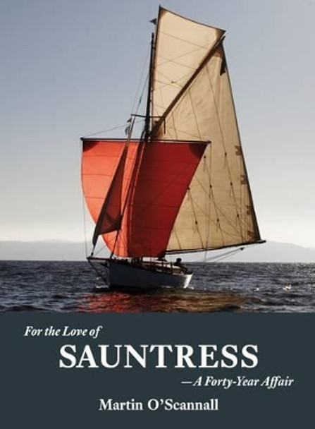 For the Love of Sauntress: A Forty-Year Affair by Martin O'Scannall 9781907206269