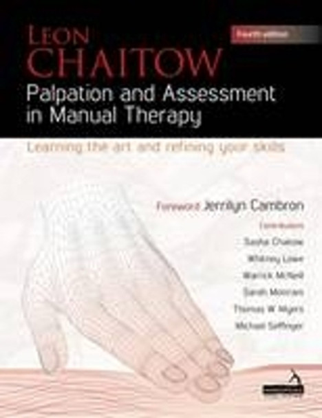 Palpation and Assessment in Manual Therapy: Learning the art and refining your skills by Leon Chaitow 9781909141346