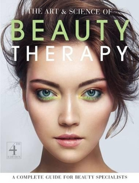 The Art and Science of Beauty Therapy: A Complete Guide for Beauty Specialists by Jane Foulston 9781903348383