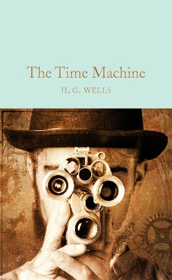 The Time Machine by H. G. Wells 9781909621534