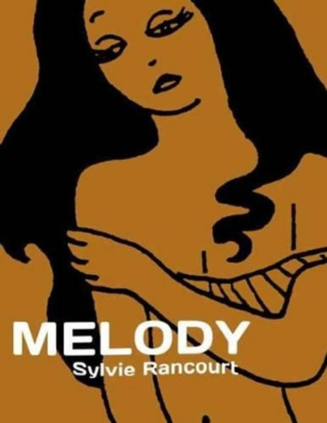 Melody: Story of a Nude Dancer by Sylvie Rancourt 9781770462007