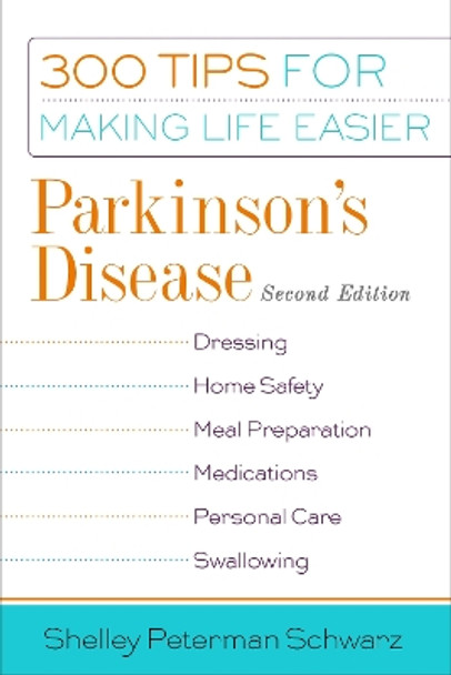 Parkinson's Disease: 300 Tips for Making Life Easier by Shelley Peterman Schwarz 9781932603538