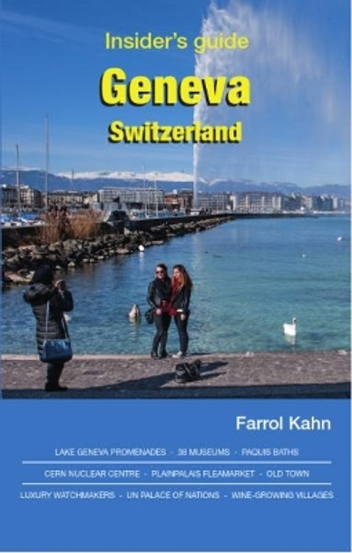 Geneva Switzerland: Insider's Guide by Farrol Kahn 9783952420843