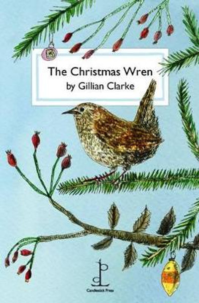 The Christmas Wren by Gillian Clarke 9781907598265