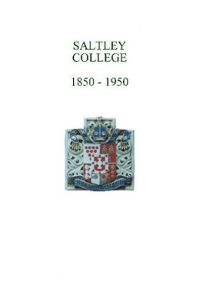 Saltley College 1850-1950 by John Osborne 9781909295094