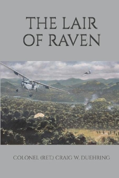 The Lair Of Raven by Craig W Duehring Usaf 9781505536744