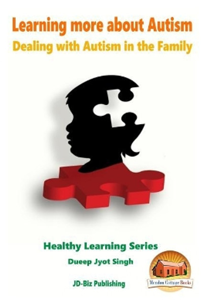 Learning more about Autism - Dealing with Autism in the Family by John Davidson 9781517201128