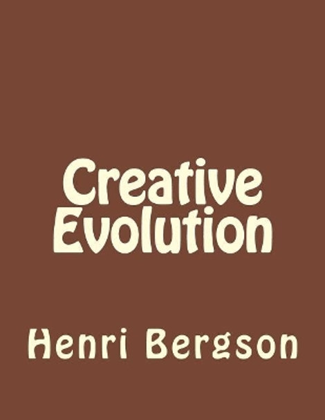 Creative Evolution by Henri Bergson 9781534938762