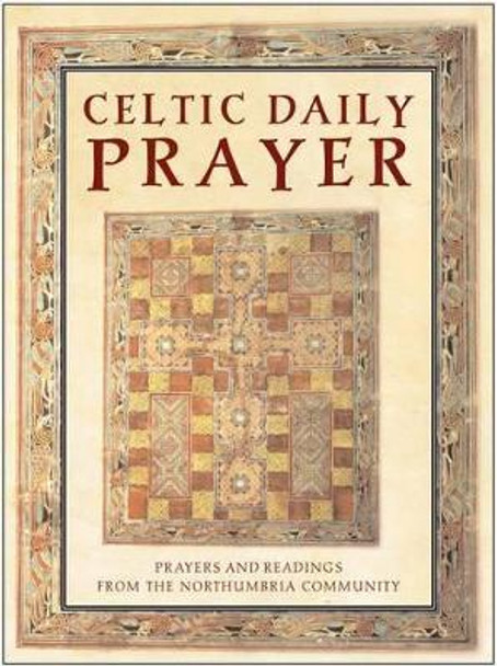 Celtic Daily Prayer: Prayers and Readings from the Northumbria Community by Northumbria Communit 9780060013240