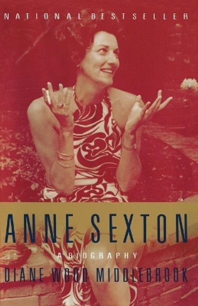 Anne Sexton: a Biography by Diane Wood Middlebrook 9780679741824