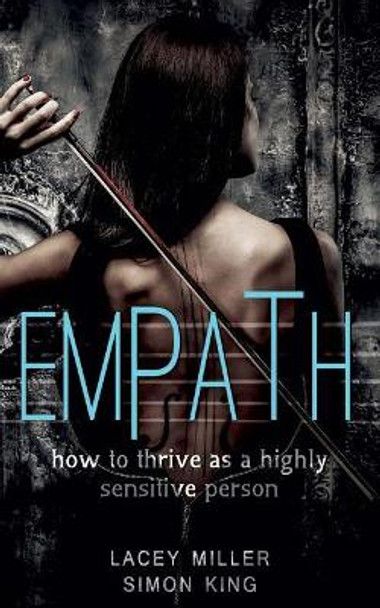 Empath: How To Thrive As A Highly Sensitive Person by Simon King 9781974370184