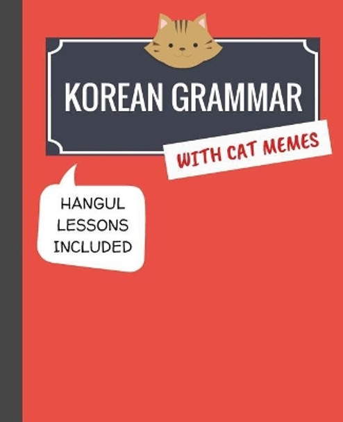 Korean Grammar with Cat Memes: Korean Language Book for Beginners by Min Kim 9781978091627