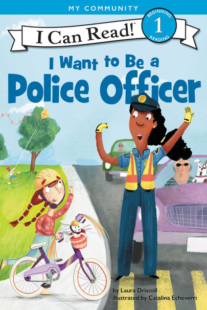 I Want to Be a Police Officer (I Can Read Level 1) by Laura Driscoll 9780062432438