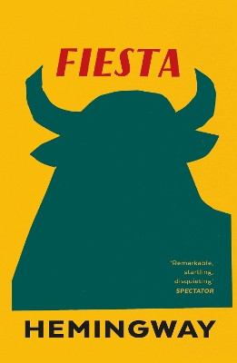 Fiesta: The Sun Also Rises by Ernest Hemingway 9780099285038