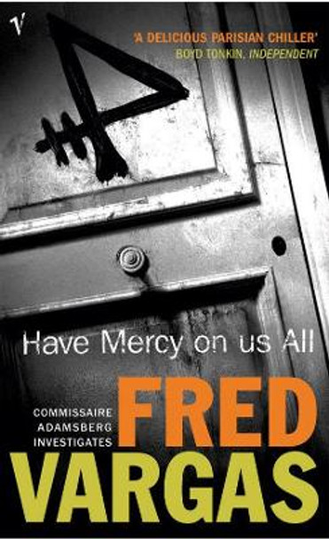 Have Mercy on Us All by Fred Vargas 9780099453642