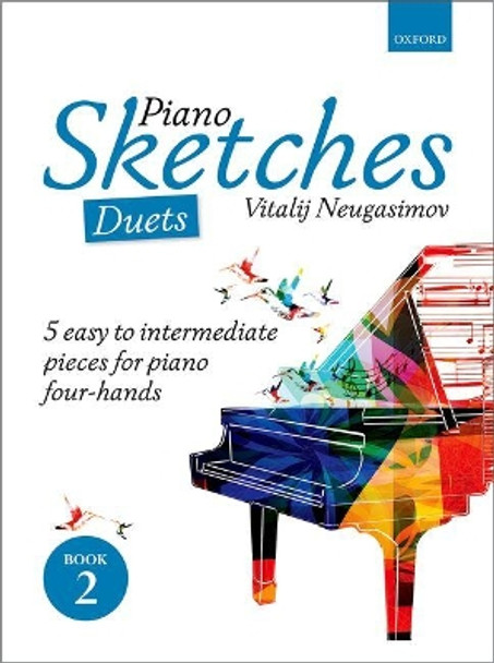 Piano Sketches Duets Book 2: 5 easy to intermediate pieces for piano four-hands by Vitalij Neugasimov 9780193517660