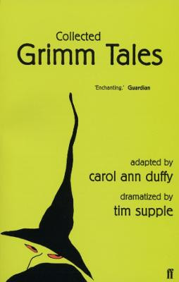 Collected Grimm Tales by Carol Ann Duffy