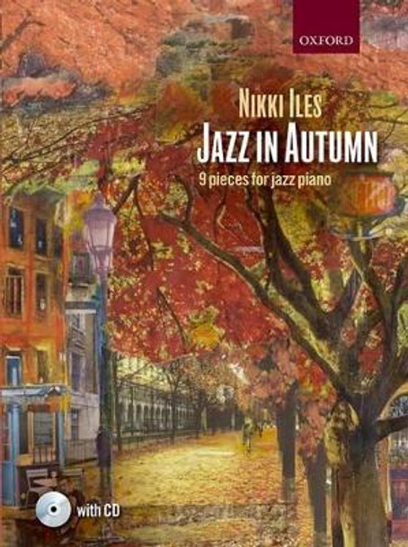 Jazz in Autumn + CD: Nine pieces for jazz piano by Nikki Iles 9780193394650