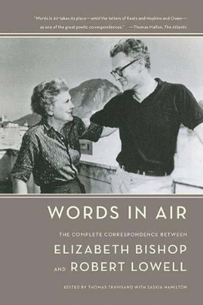 Words in Air: The Complete Correspondence Between Elizabeth Bishop and Robert Lowell by Elizabeth Bishop 9780374531898