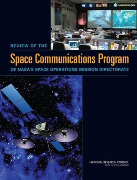 Review of the Space Communications Program of NASA's Space Operations Mission Directorate by National Research Council 9780309102971