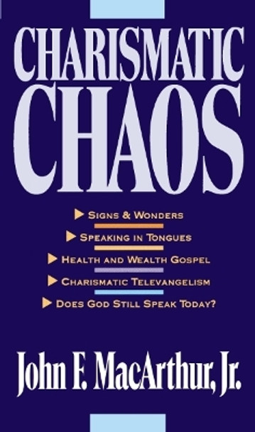 Charismatic Chaos by John F. MacArthur 9780310575726