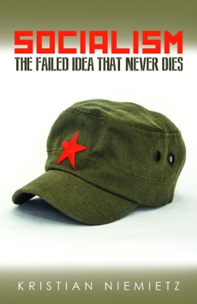 Socialism: The Failed Idea That Never Dies by Christian Niemietz 9780255367707