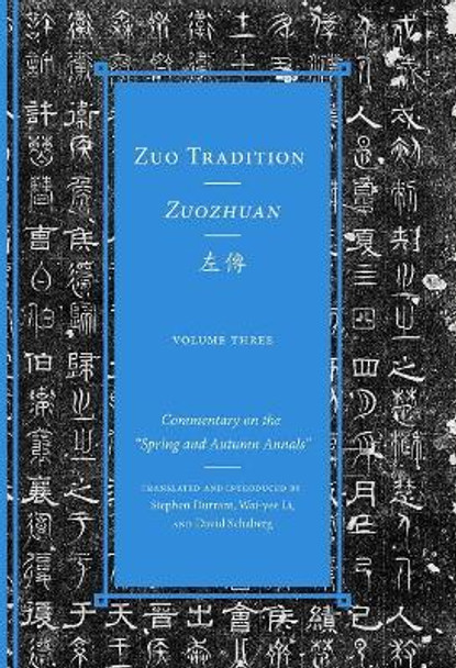 Zuo Tradition / Zuozhuan: Commentary on the &quot;Spring and Autumn Annals&quot; Volume 3 by Stephen Durrant 9780295999463