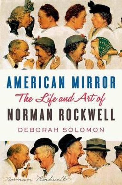 American Mirror: The Life and Art of Norman Rockwell by Deborah Solomon 9780374113094