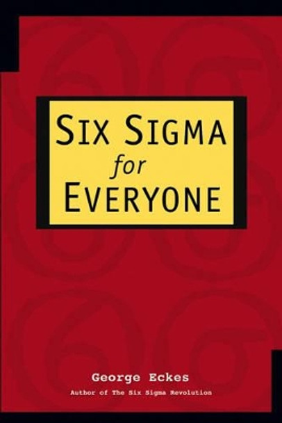 Six Sigma for Everyone by George Eckes 9780471281566
