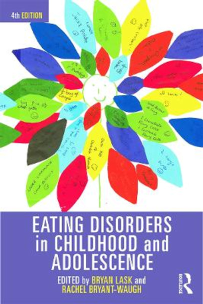 Eating Disorders in Childhood and Adolescence: 4th Edition by Bryan Lask 9780415686419