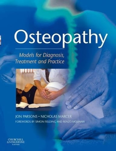 Osteopathy: Models for Diagnosis, Treatment and Practice by Jon Parsons 9780443073953