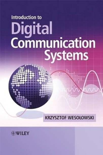 Introduction to Digital Communication Systems by Krzysztof Wesolowski 9780470986295