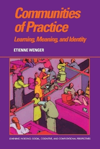 Communities of Practice: Learning, Meaning, and Identity by Etienne Wenger 9780521663632