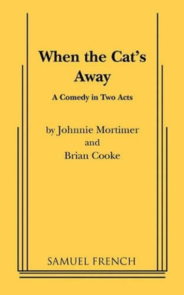 When the Cat's Away by Johnnie Mortimer 9780573691317