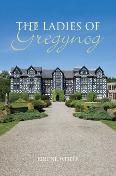 The Ladies of Gregynog by Eirene White 9780708324059