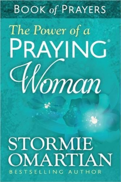 The Power of a Praying (R) Woman Book of Prayers by Stormie Omartian 9780736957786