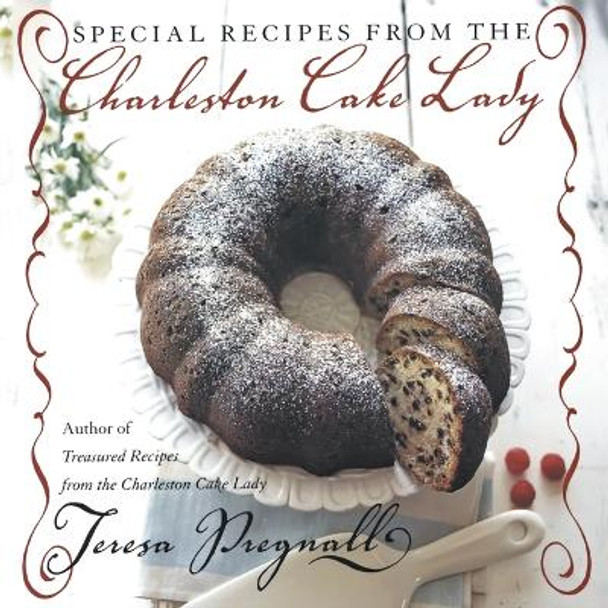 Special Recipes from the Charleston Cake by Teresa Pregnall 9780688170325