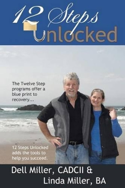 12 Steps Unlocked by Linda Miller Ba 9780615525020