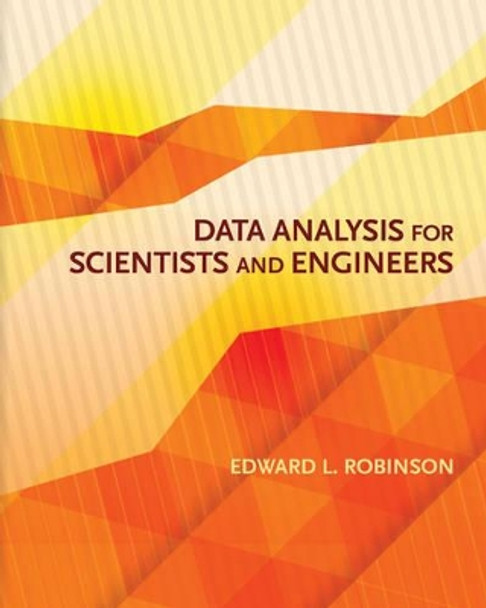 Data Analysis for Scientists and Engineers by Edward L. Robinson 9780691169927