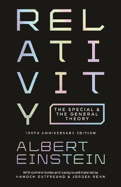 Relativity: The Special and the General Theory - 100th Anniversary Edition by Albert Einstein 9780691191812