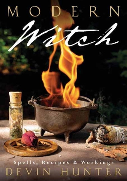 Modern Witch: Spells, Recipes, and Workings by Devin Hunter 9780738757247