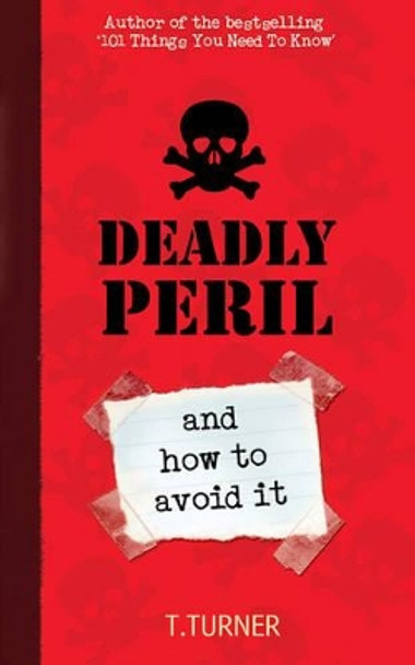 Deadly Peril: And How to Avoid it by Tracey Turner 9780747597940