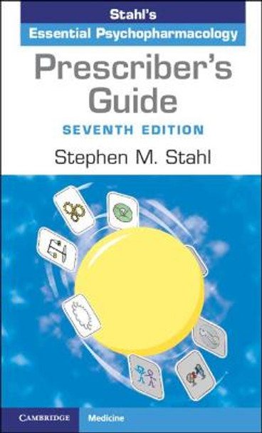 Prescriber's Guide: Stahl's Essential Psychopharmacology by Stephen M. Stahl