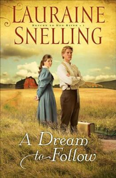 A Dream to Follow by Lauraine Snelling 9780764207990